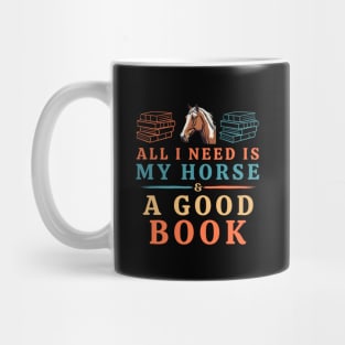 All I Need is My Horse & a Good Book Mug